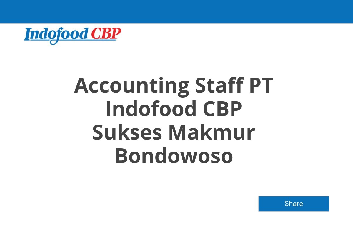 Accounting Staff PT Indofood CBP Sukses Makmur Bondowoso