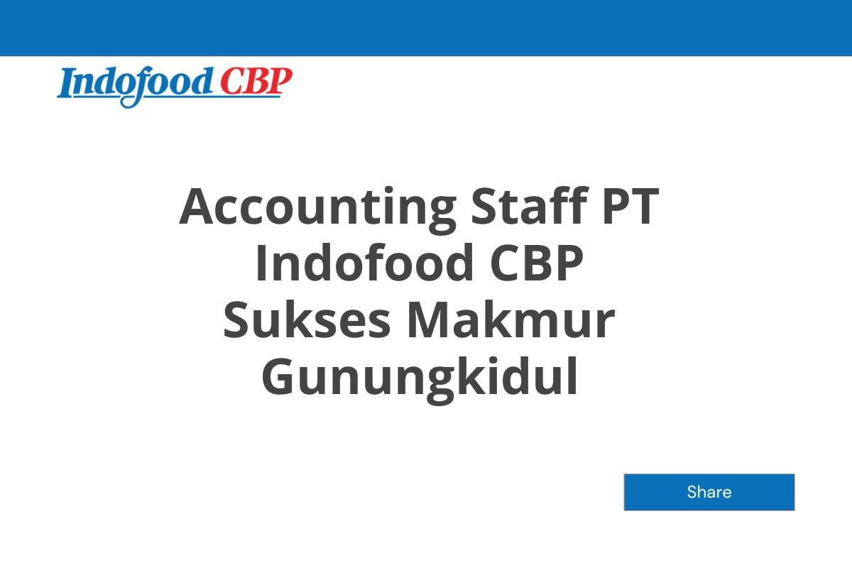 Accounting Staff PT Indofood CBP Sukses Makmur Gunungkidul