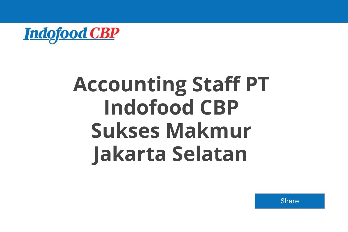 Accounting Staff PT Indofood CBP Sukses Makmur Jakarta Selatan