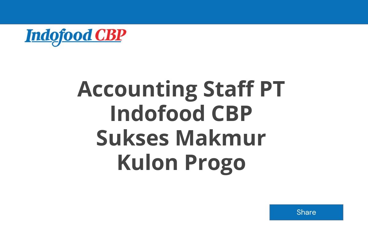 Accounting Staff PT Indofood CBP Sukses Makmur Kulon Progo