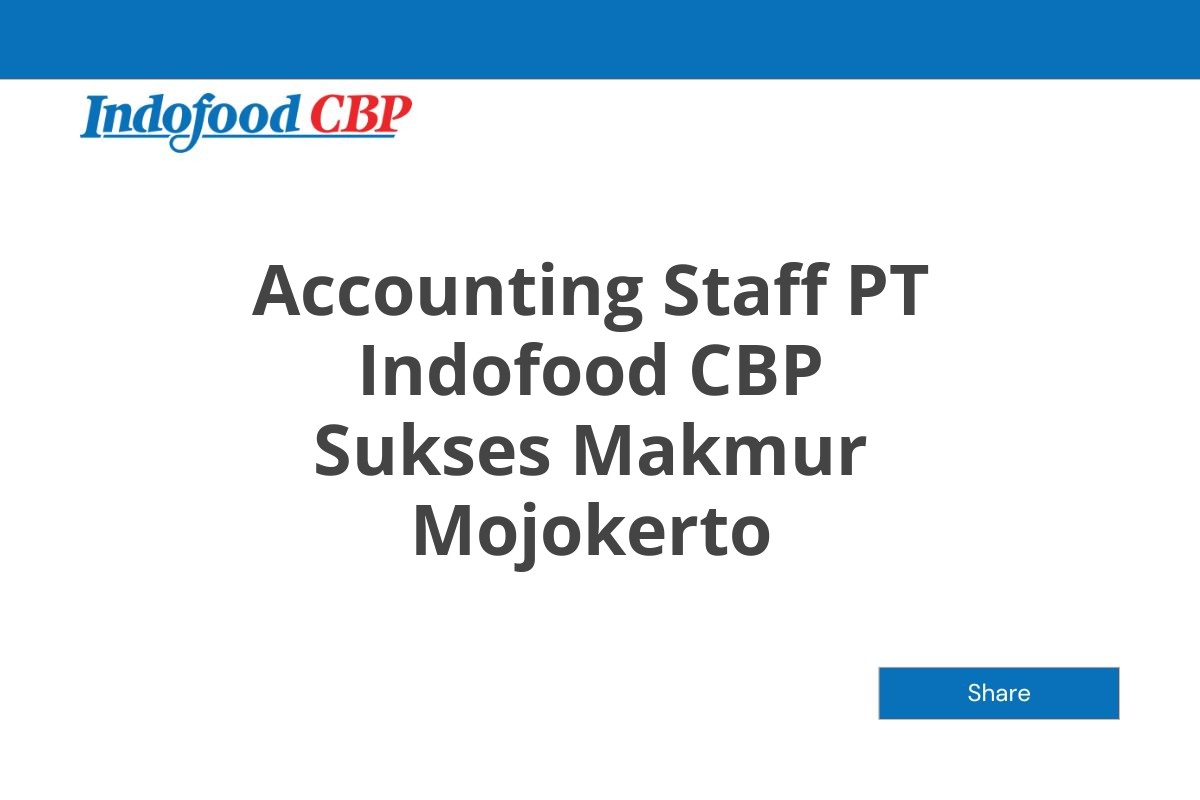 Accounting Staff PT Indofood CBP Sukses Makmur Mojokerto