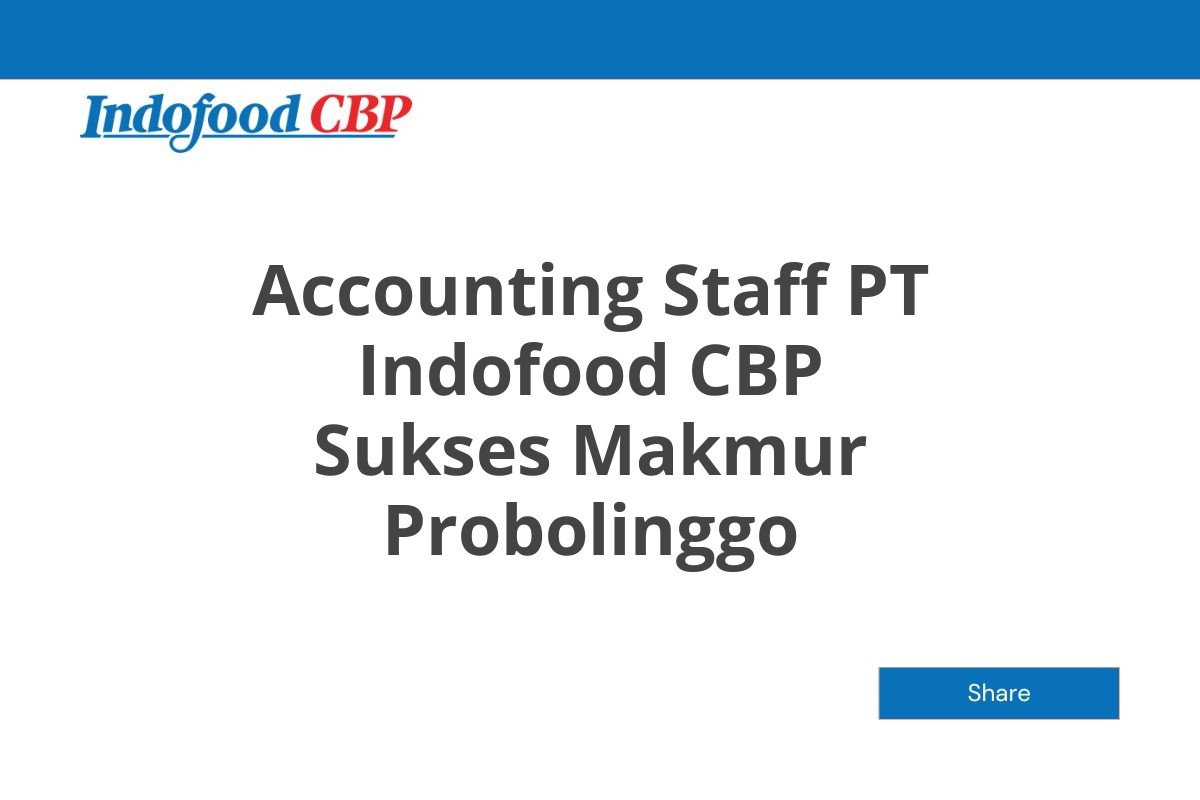 Accounting Staff PT Indofood CBP Sukses Makmur Probolinggo
