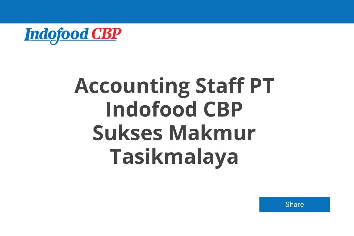 Accounting Staff PT Indofood CBP Sukses Makmur Tasikmalaya