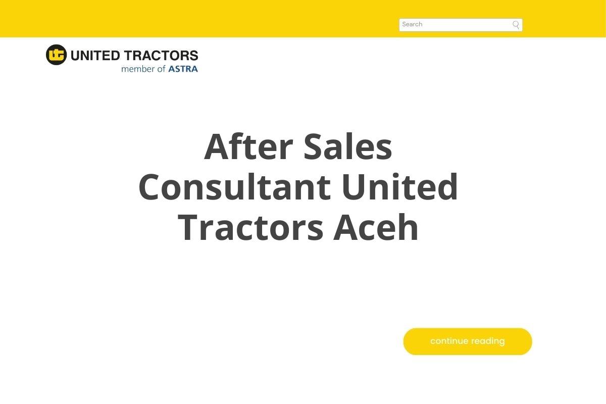 After Sales Consultant United Tractors Aceh