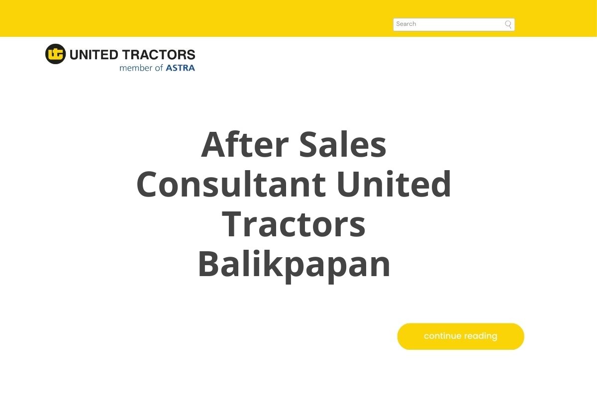 After Sales Consultant United Tractors Balikpapan