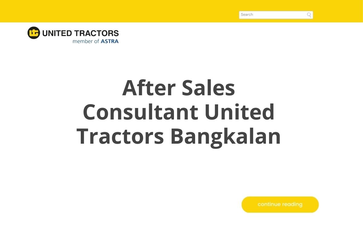 After Sales Consultant United Tractors Bangkalan