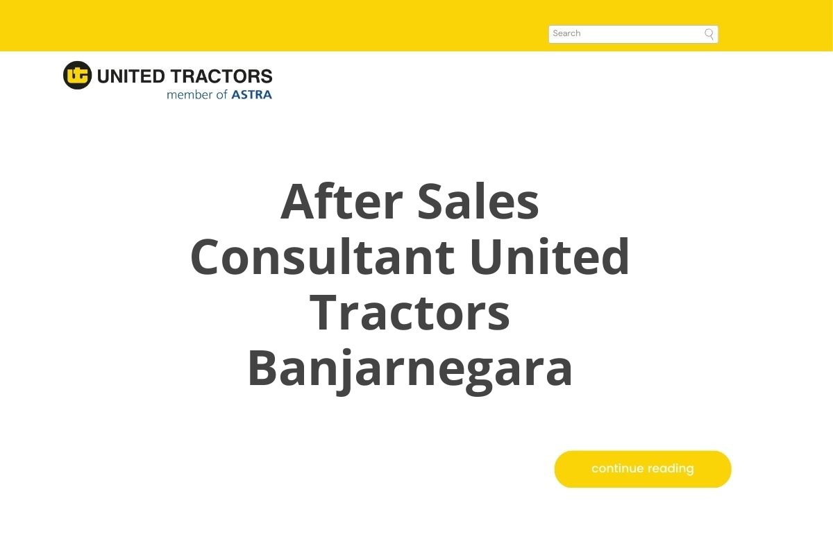 After Sales Consultant United Tractors Banjarnegara
