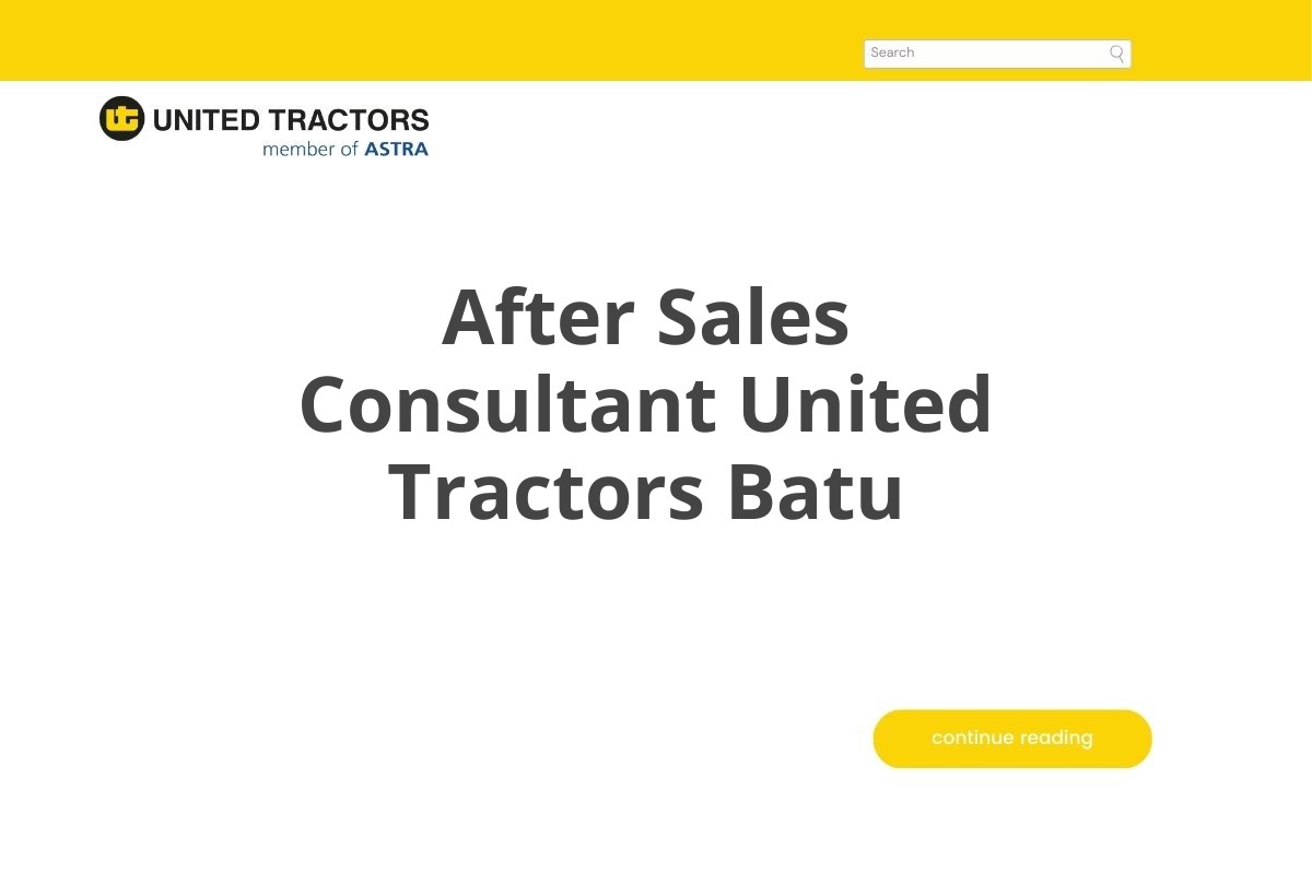 After Sales Consultant United Tractors Batu