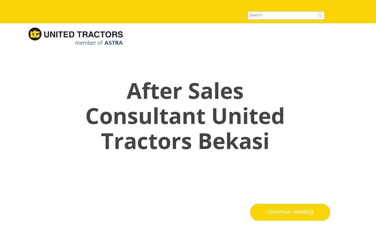 After Sales Consultant United Tractors Bekasi