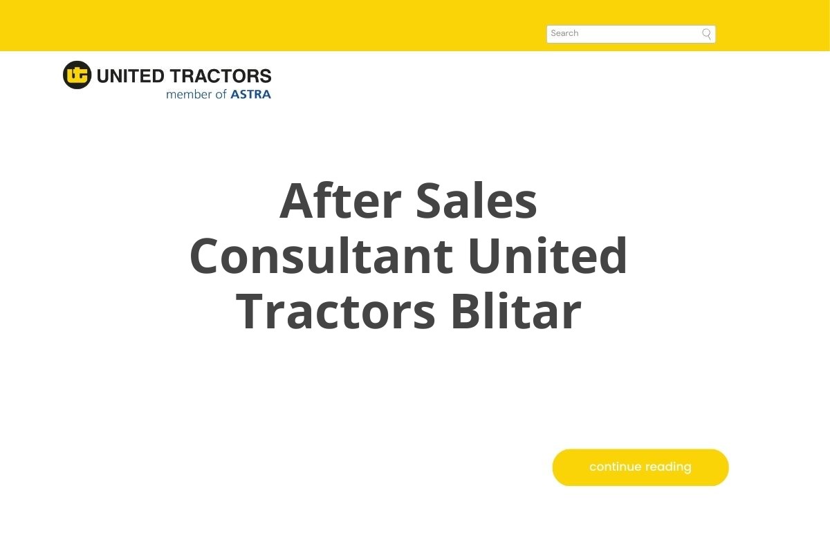 After Sales Consultant United Tractors Blitar
