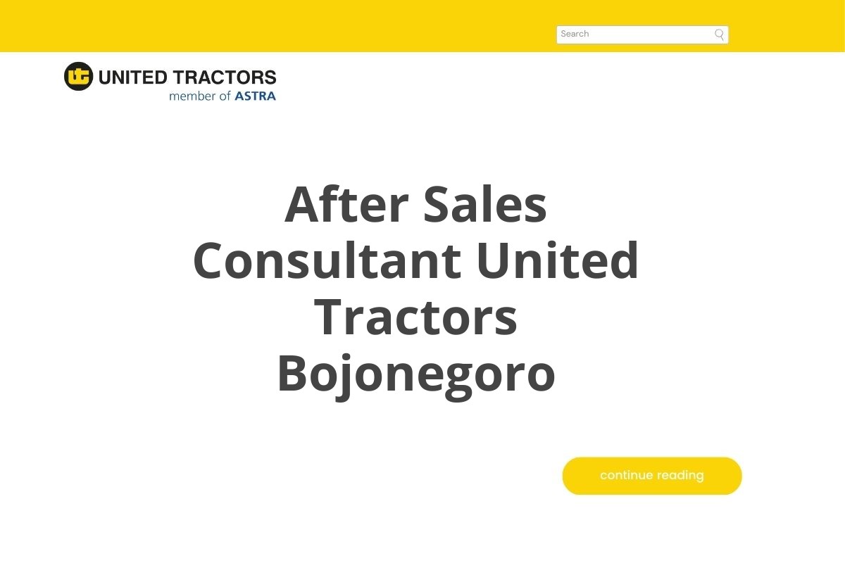 After Sales Consultant United Tractors Bojonegoro