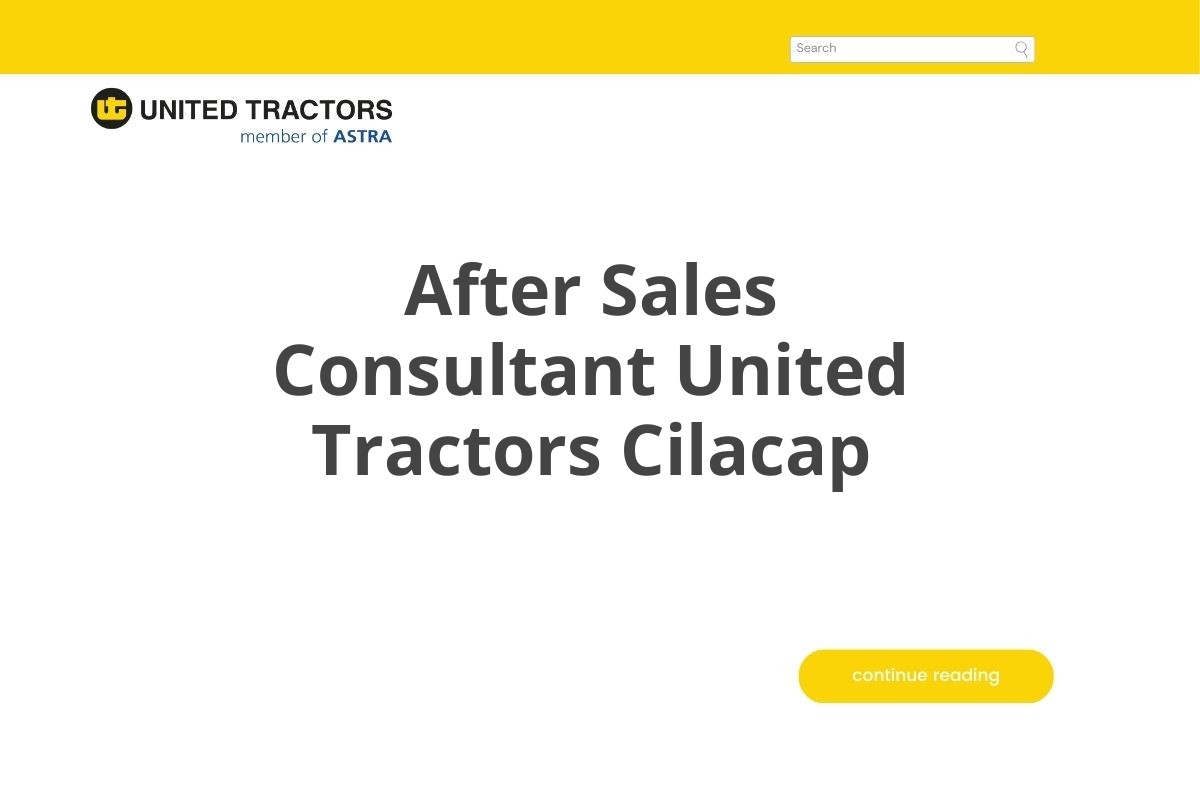 After Sales Consultant United Tractors Cilacap