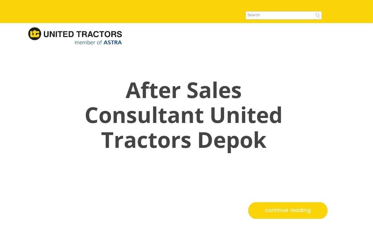 After Sales Consultant United Tractors Depok