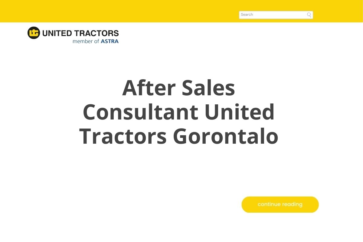 After Sales Consultant United Tractors Gorontalo