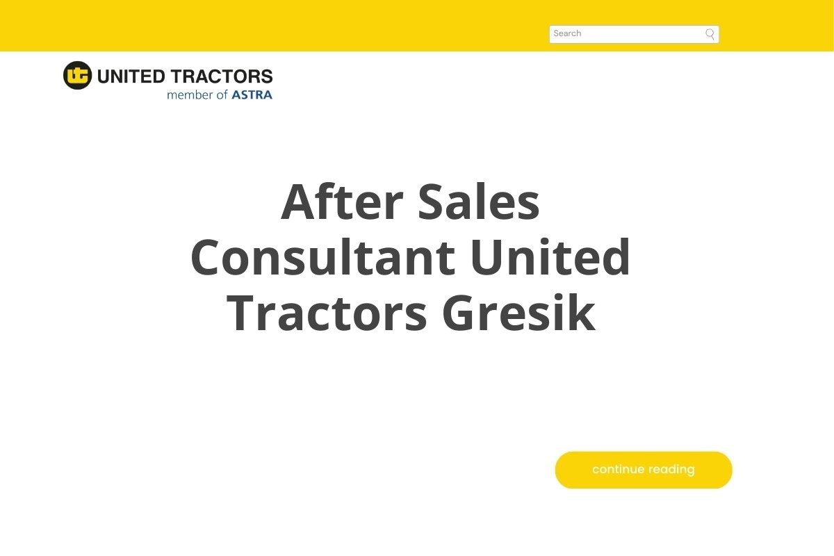 After Sales Consultant United Tractors Gresik
