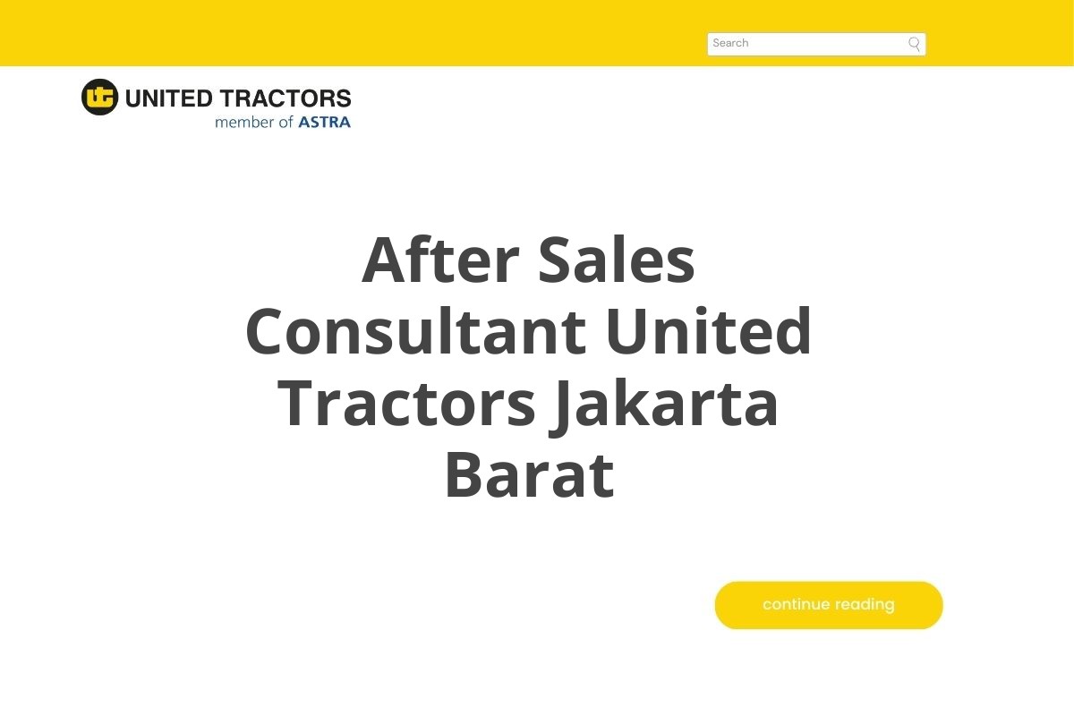 After Sales Consultant United Tractors Jakarta Barat