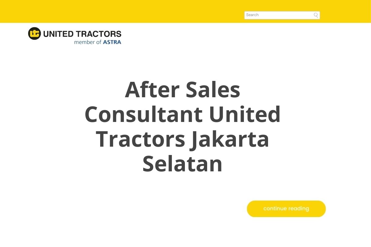 After Sales Consultant United Tractors Jakarta Selatan