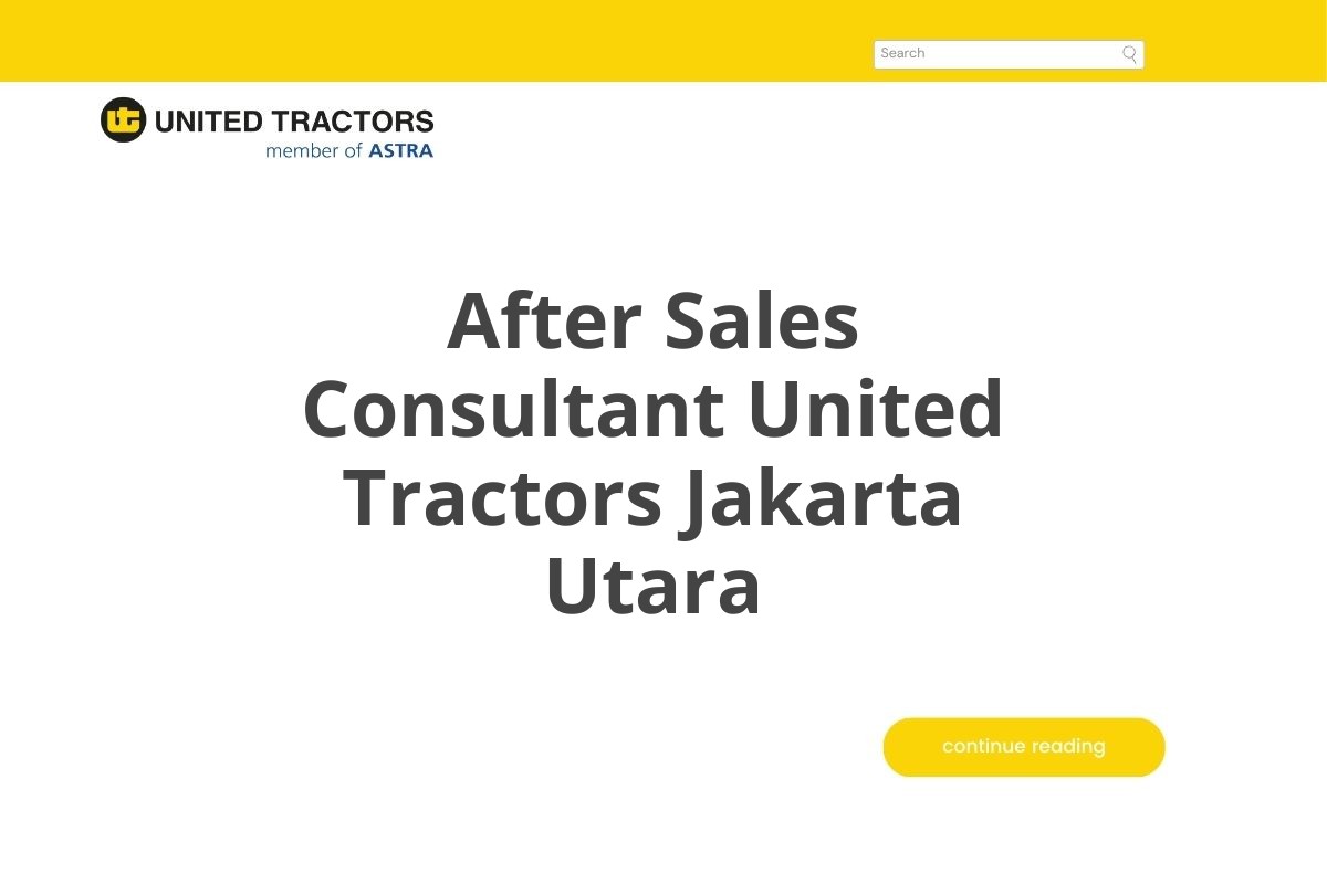 After Sales Consultant United Tractors Jakarta Utara