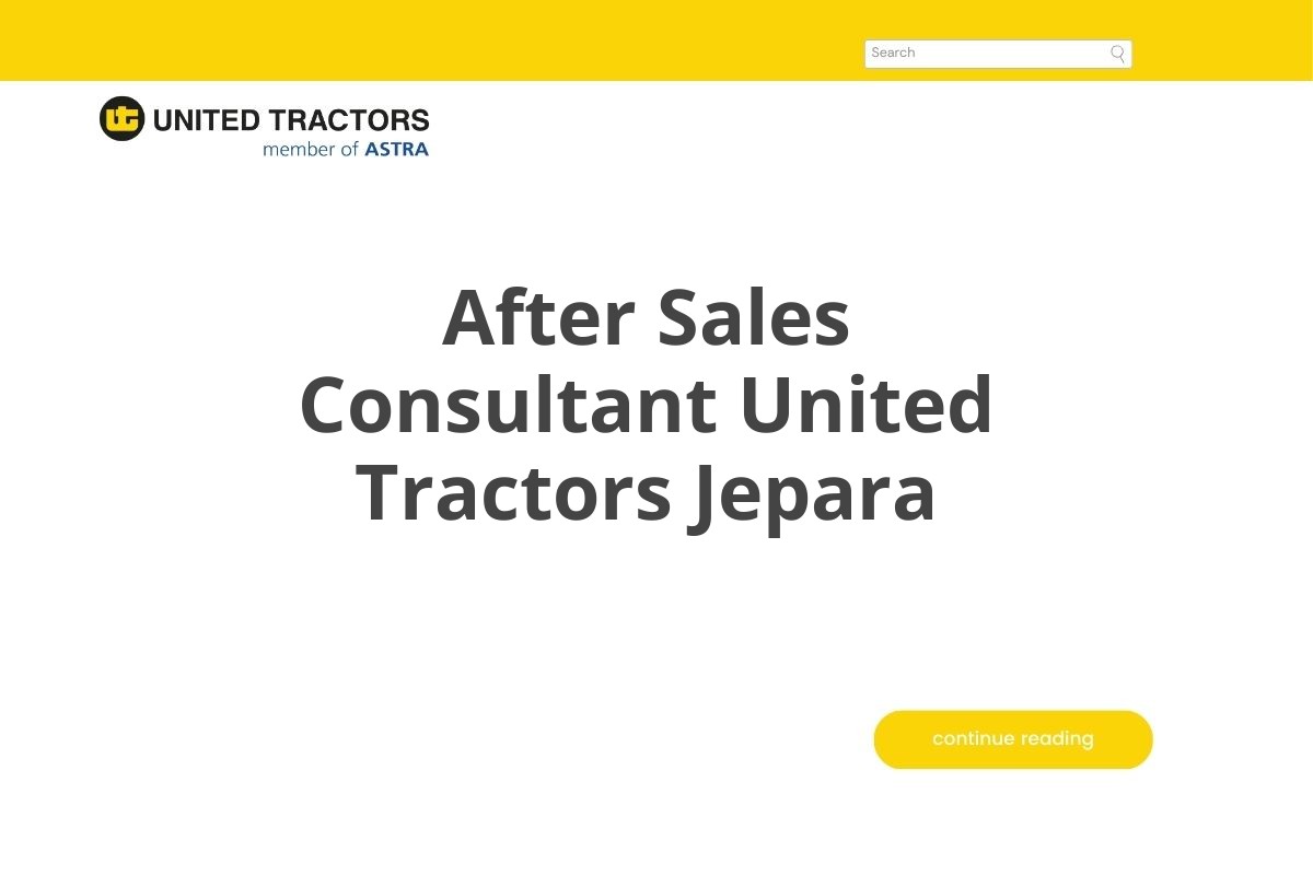 After Sales Consultant United Tractors Jepara