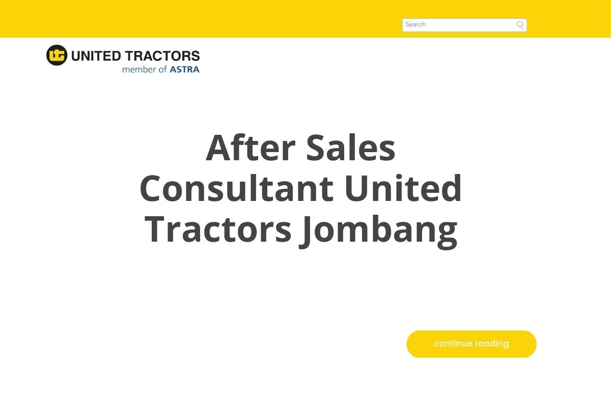 After Sales Consultant United Tractors Jombang