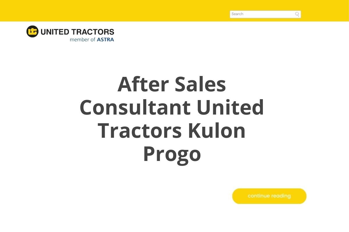 After Sales Consultant United Tractors Kulon Progo