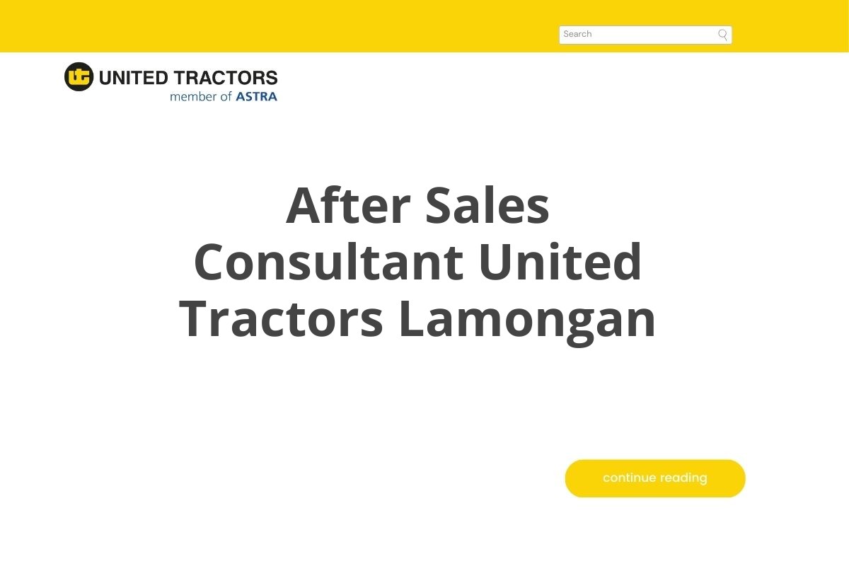 After Sales Consultant United Tractors Lamongan