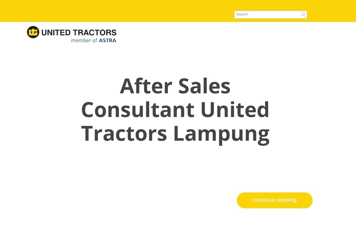 After Sales Consultant United Tractors Lampung