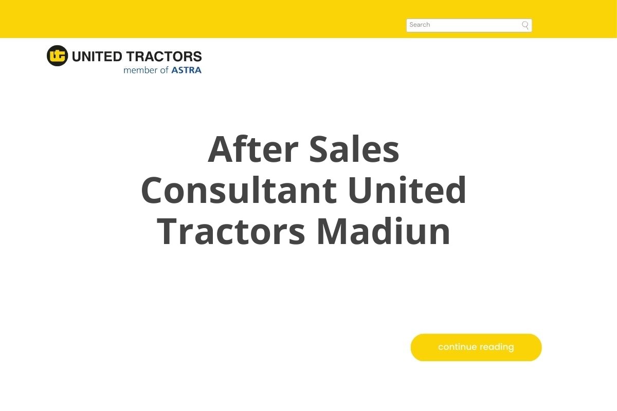 After Sales Consultant United Tractors Madiun