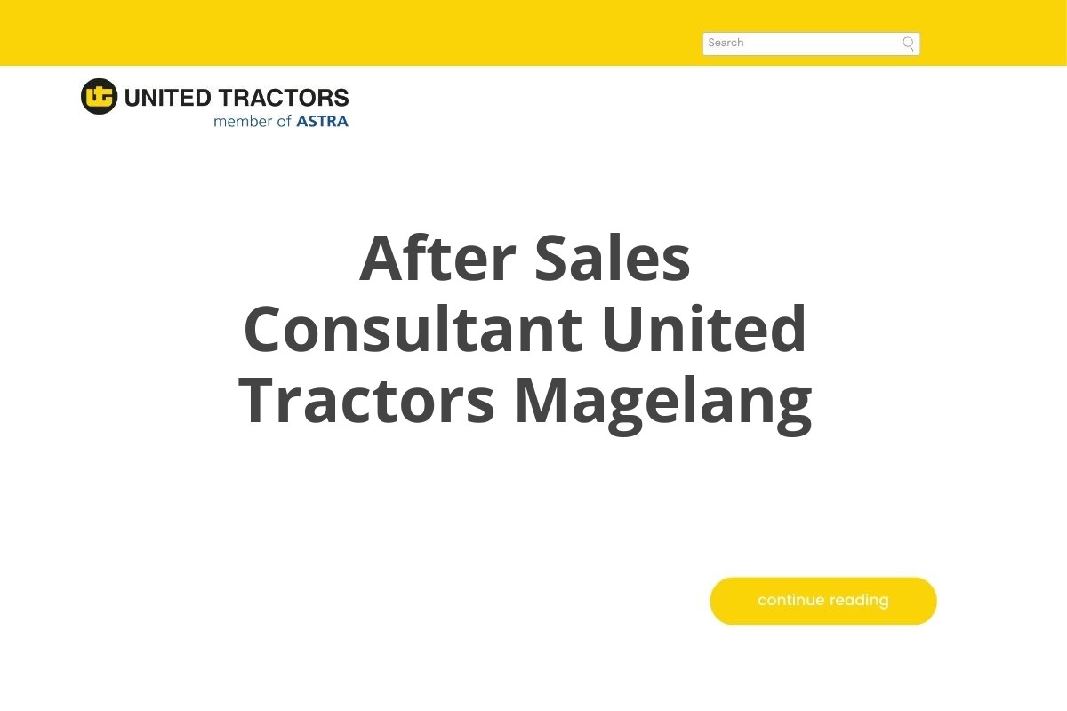 After Sales Consultant United Tractors Magelang