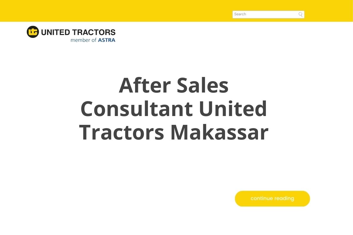After Sales Consultant United Tractors Makassar