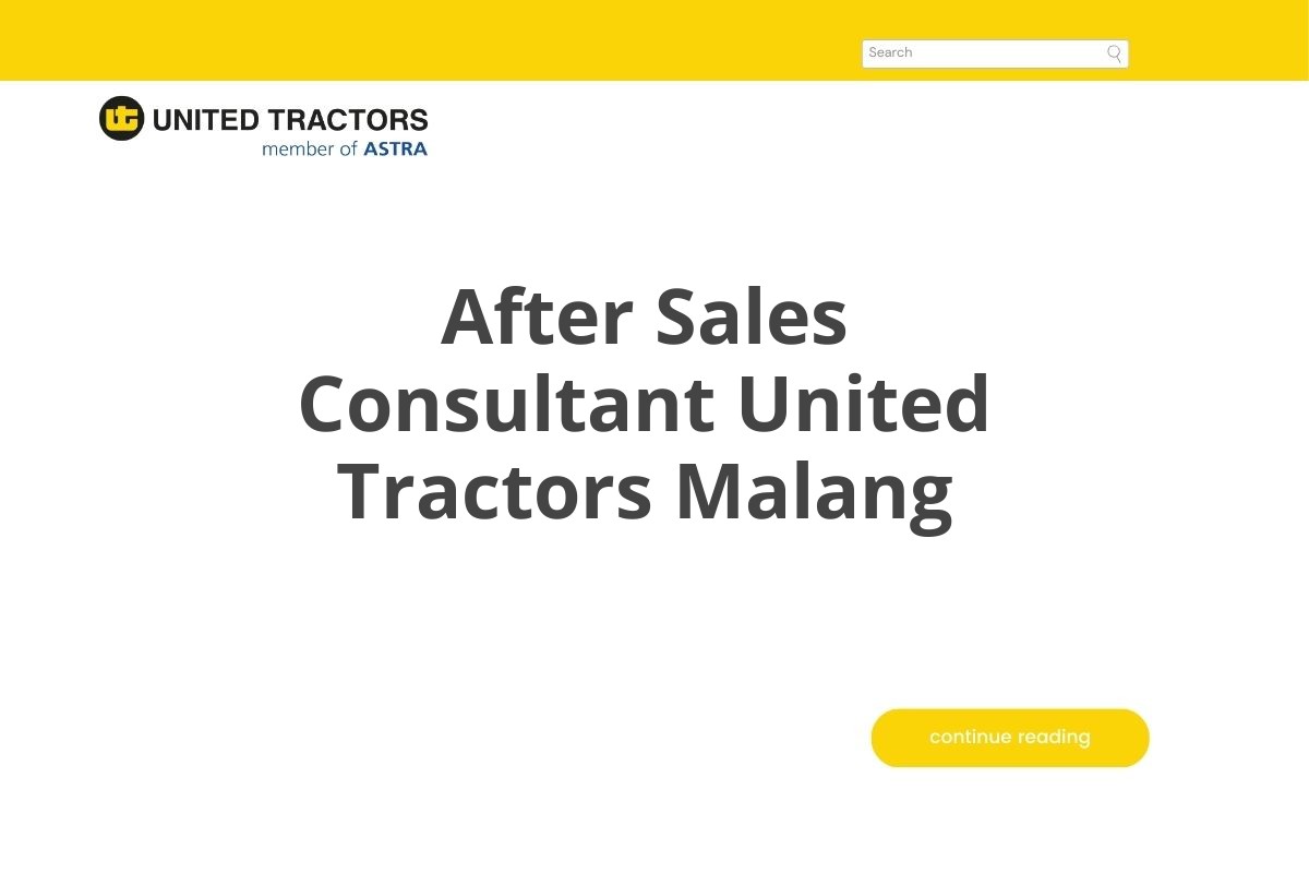 After Sales Consultant United Tractors Malang