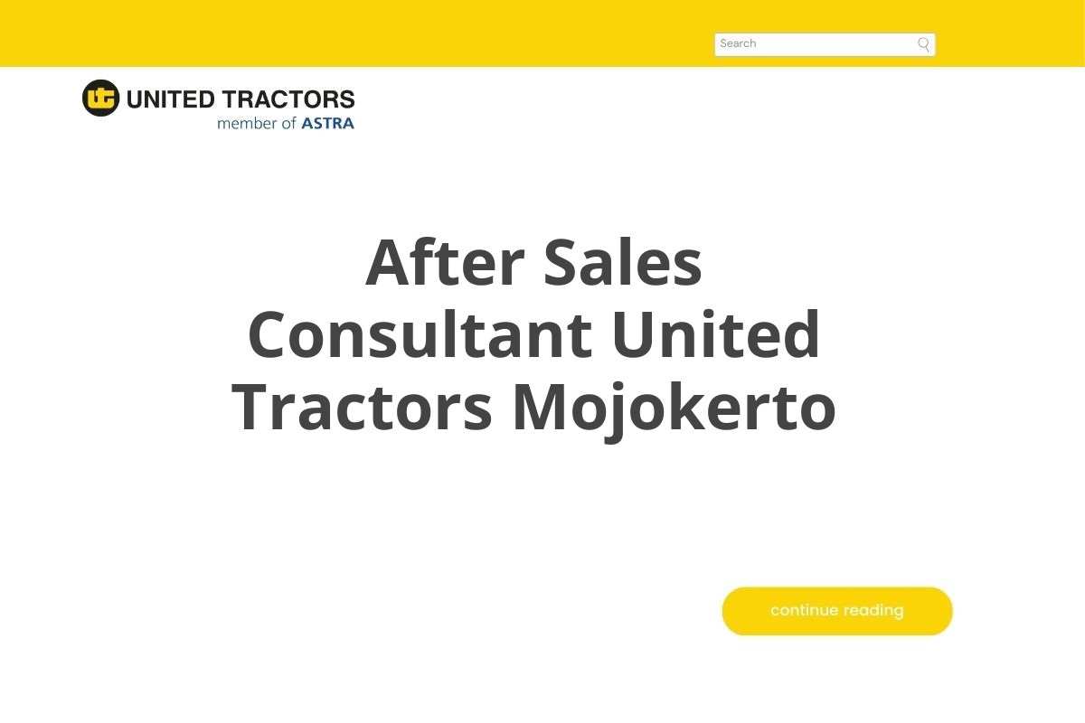 After Sales Consultant United Tractors Mojokerto