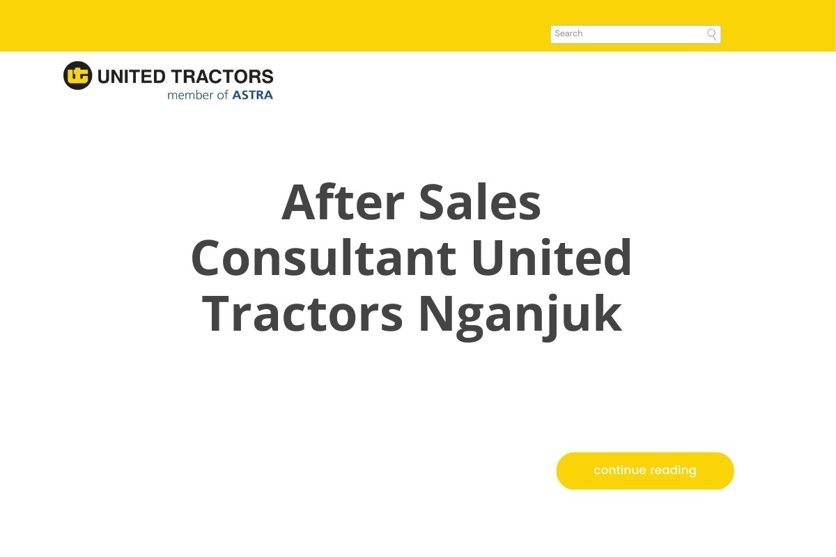 After Sales Consultant United Tractors Nganjuk