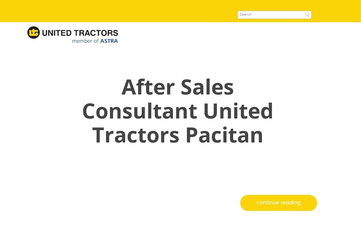 After Sales Consultant United Tractors Pacitan