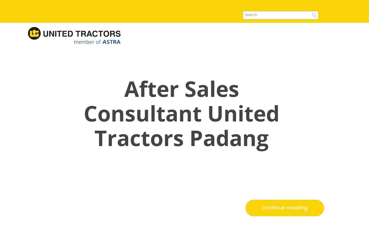 After Sales Consultant United Tractors Padang