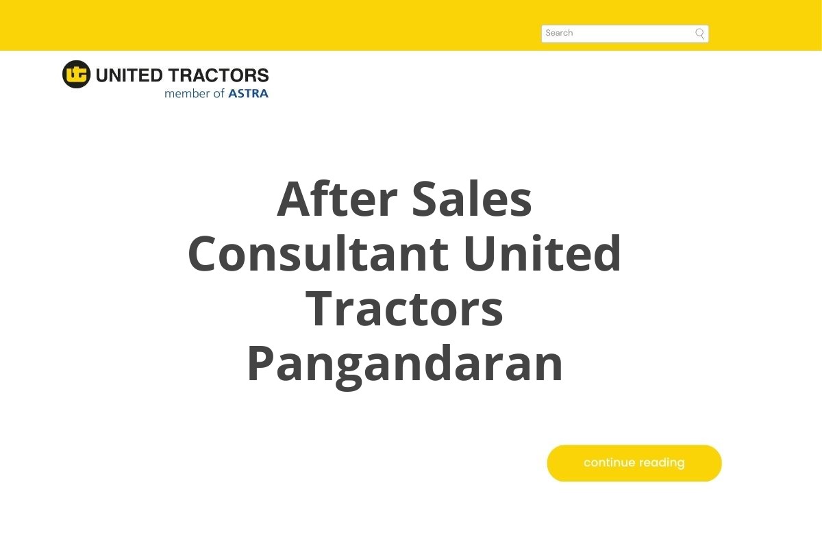 After Sales Consultant United Tractors Pangandaran