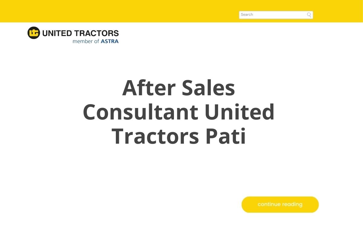 After Sales Consultant United Tractors Pati