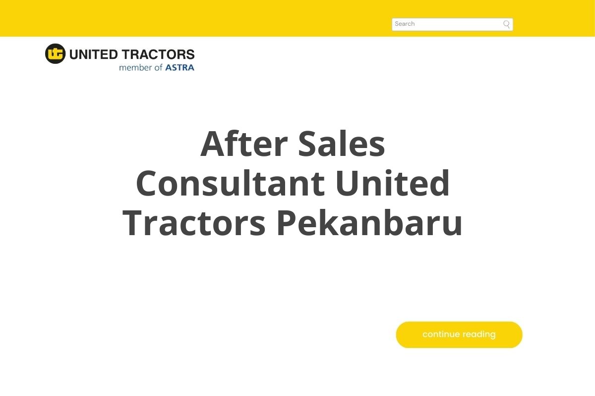 After Sales Consultant United Tractors Pekanbaru