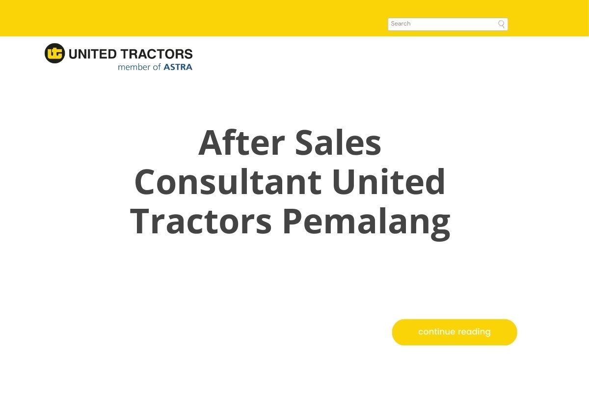 After Sales Consultant United Tractors Pemalang