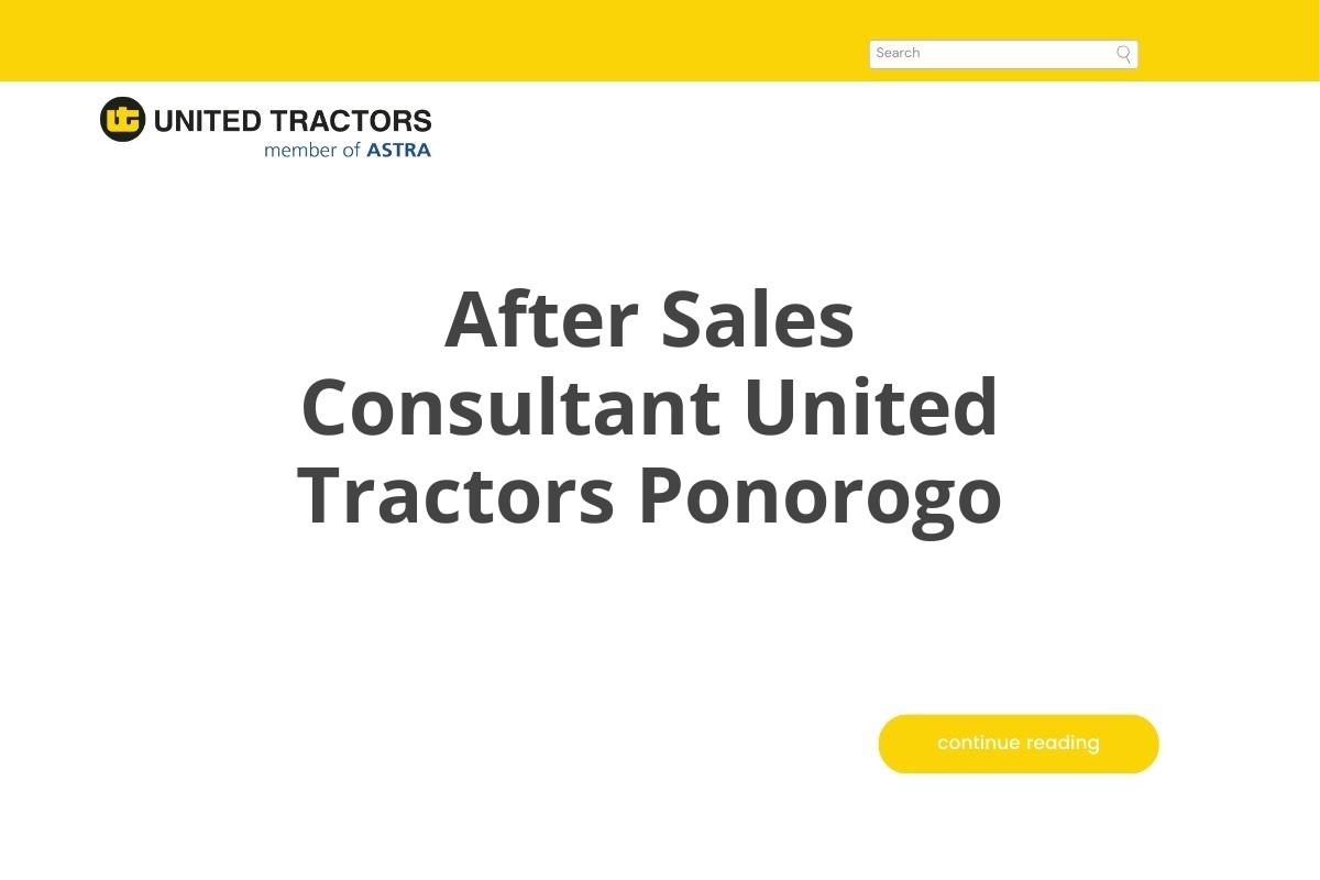 After Sales Consultant United Tractors Ponorogo