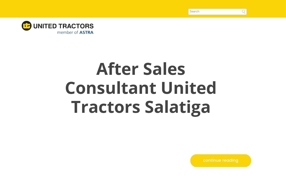 After Sales Consultant United Tractors Salatiga