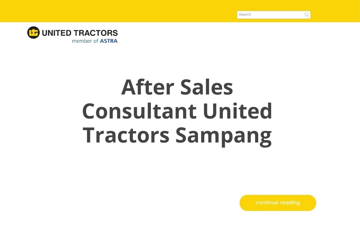 After Sales Consultant United Tractors Sampang