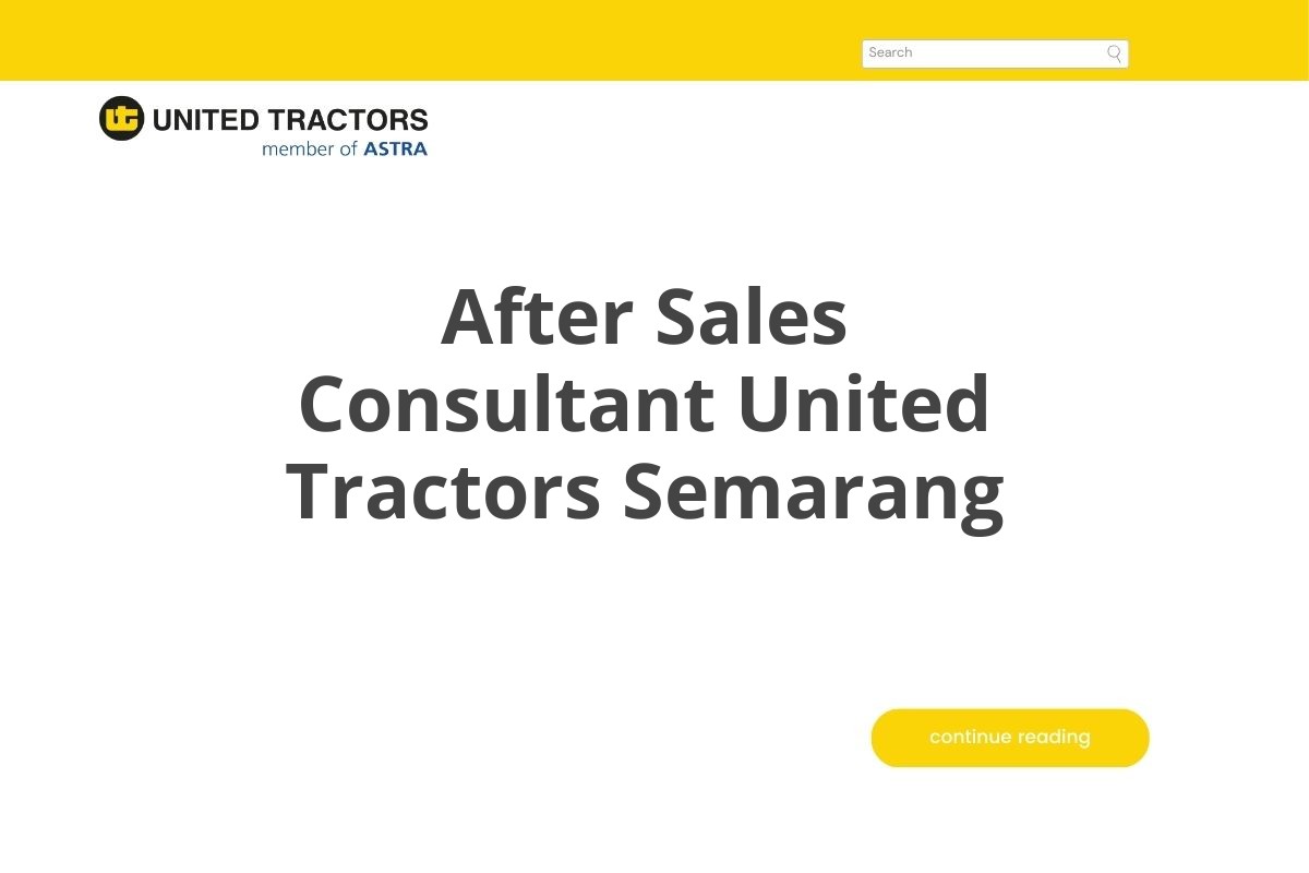 After Sales Consultant United Tractors Semarang