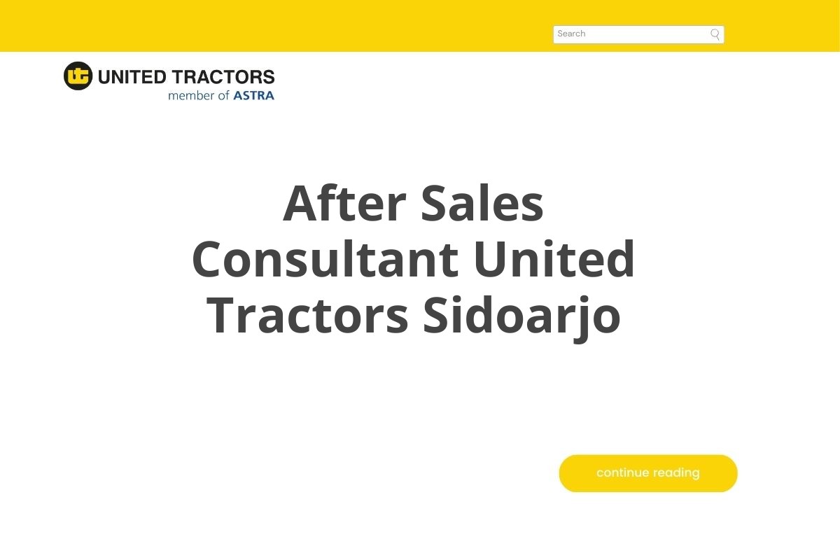 After Sales Consultant United Tractors Sidoarjo