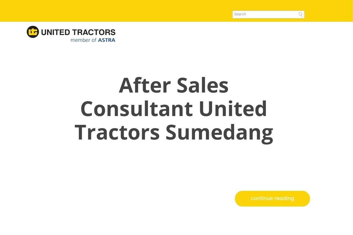 After Sales Consultant United Tractors Sumedang