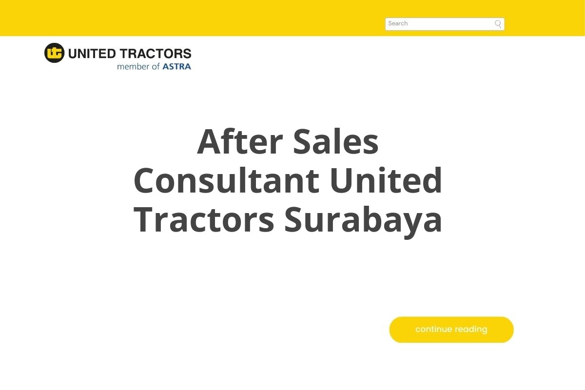 After Sales Consultant United Tractors Surabaya