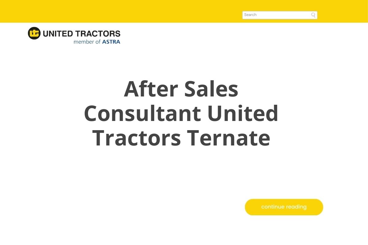After Sales Consultant United Tractors Ternate