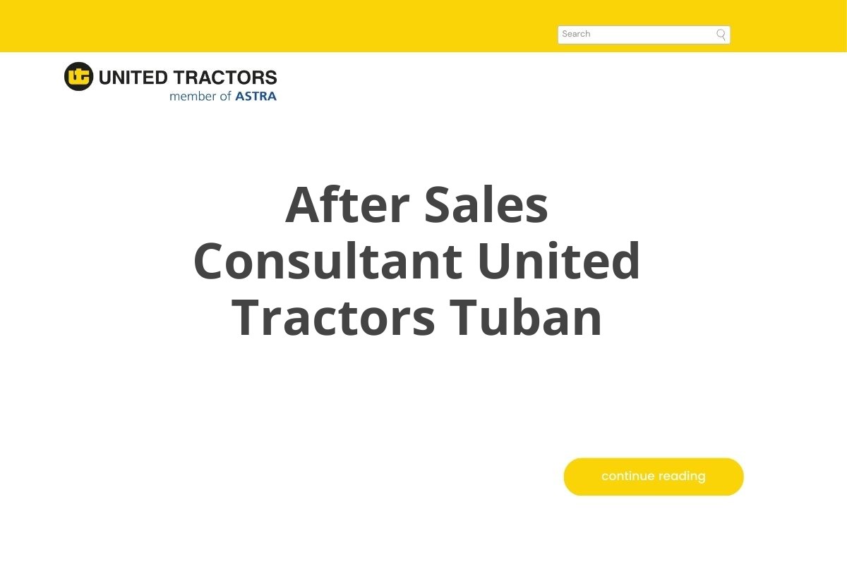 After Sales Consultant United Tractors Tuban