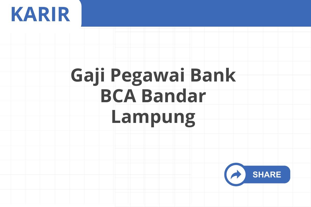 Gaji Pegawai Bank BCA Bandar Lampung