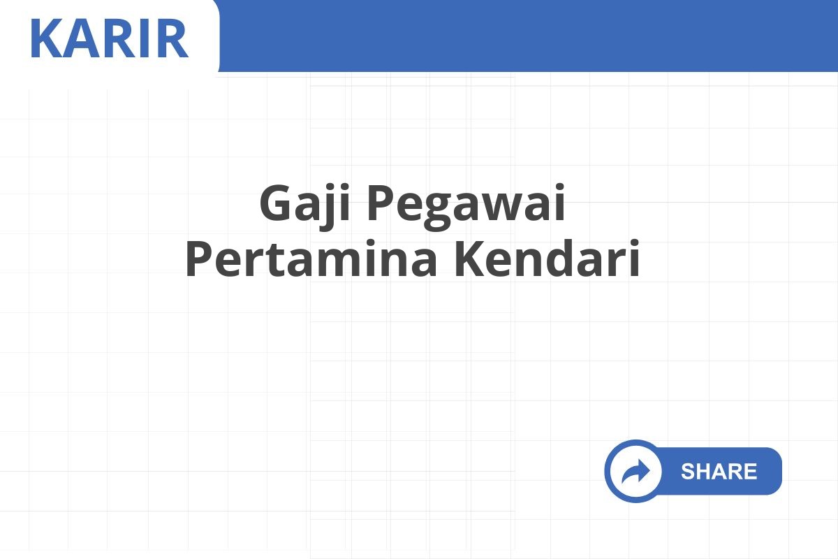 Gaji Pegawai Pertamina Kendari